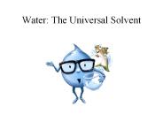 Water: The Universal Solvent