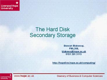 The Hard Disk Secondary Storage