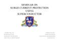 SEMINAR ON SURGE CURRENT PROTECTION USING SUPERCONDUCTOR PowerPoint PPT Presentation