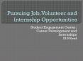 Pursuing Job, Volunteer and Internship Opportunities PowerPoint PPT Presentation