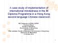 A case study of implementation of international mindedness in the IB Diploma Programme in a Hong Kong second language Chinese classroom PowerPoint PPT Presentation