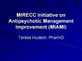 MIRECC Initiative on Antipsychotic Management Improvement (MIAMI) PowerPoint PPT Presentation