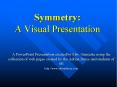 Symmetry: A Visual Presentation PowerPoint PPT Presentation