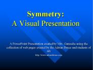 Symmetry: A Visual Presentation