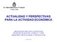 ACTUALIDAD Y PERSPECTIVAS PARA LA ACTIVIDAD ECON PowerPoint PPT Presentation