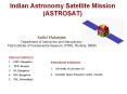 Indian%20Astronomy%20Satellite%20Mission%20(ASTROSAT) PowerPoint PPT Presentation