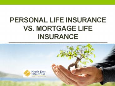 Personal life insurance vs. mortgage life insurance