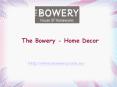 The Bowery - Buy Home Decoration Products in Australia