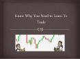 Know Why You Need to Learn To Trade PowerPoint PPT Presentation