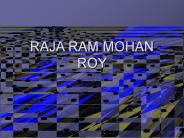 RAJA RAM MOHAN ROY