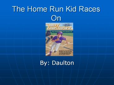 The Home Run Kid Races On