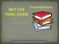 MKT 578 Final Exam- MKT 578 Final Exam Questions and Answers - Uopeassignments PowerPoint PPT Presentation