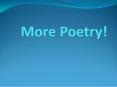 More Poetry! PowerPoint PPT Presentation
