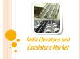 Elevators and Escalators Market in India PowerPoint PPT Presentation