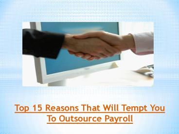 Top 15 Reasons That Will Tempt You To Outsource Payroll
