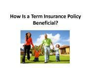How Is a Term Insurance Policy Beneficial?