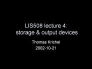 LIS508 lecture 4: storage