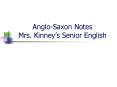 Anglo-Saxon Notes Mrs. Kinney PowerPoint PPT Presentation