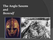 The Anglo Saxons and Beowulf