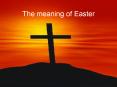 The meaning of Easter PowerPoint PPT Presentation