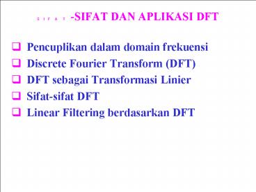 SIFAT-SIFAT DAN APLIKASI DFT