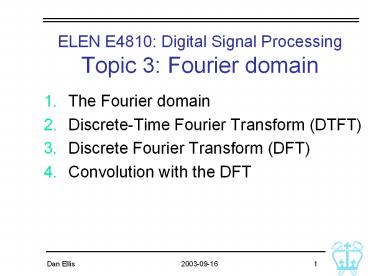 ELEN%20E4810:%20Digital%20Signal%20Processing%20Topic%203:%20Fourier%20domain