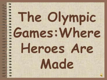 The Olympic Games:Where Heroes Are Made