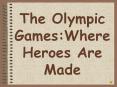 The Olympic Games:Where Heroes Are Made PowerPoint PPT Presentation