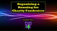 Organizing a Running for Charity Fundraiser PowerPoint PPT Presentation