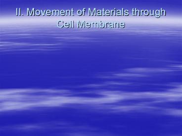 II. Movement of Materials through Cell Membrane