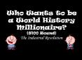 Who Wants to be a World History Millionaire? ($100 Round) The Industrial Revolution PowerPoint PPT Presentation