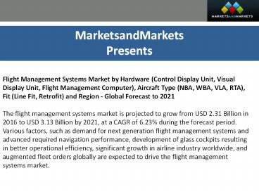 Flight Management Systems Marketby Hardware (Control Display Unit, Visual Display Unit, Flight Management Computer)  worth 3.13 Billion USD by 2021