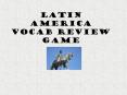 Latin America Vocab Review Game PowerPoint PPT Presentation