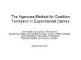 The Agencies Method for Coalition Formation in Experimental Games PowerPoint PPT Presentation
