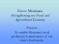 Grow Montana Strengthening our Food and Agricultural Economy PowerPoint PPT Presentation