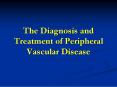The Diagnosis and Treatment of Peripheral Vascular Disease PowerPoint PPT Presentation