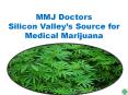 MMJ Doctors- Silicon Valley’s Source for Medical Marijuana PowerPoint PPT Presentation