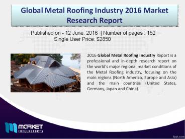 Strategic Overview of Global Metal Roofing Industry, 2016-2021