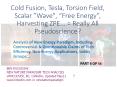 Cold fusion, Tesla, Scalar wave, Torsion field, "Free energy", Zeropoint Energy Extraction..= Really All Pseudo Science?(part 6 of 14). PowerPoint PPT Presentation