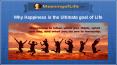 Why Happiness is the Ultimate goal of Life PowerPoint PPT Presentation