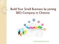 Build your Small Business by Joining Our Seo Company in Chennai PowerPoint PPT Presentation