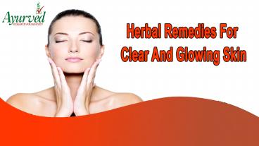 Herbal Remedies For Clear And Glowing Skin