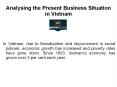 Sourcing From Vietnam-Analyse the Present Business Situation in Vietnam PowerPoint PPT Presentation
