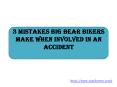 3 Mistakes Big Bear Bikers Make When Involved In an Accident PowerPoint PPT Presentation