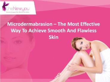 Know All About Microdermabrasion Treatment for Flawless Skin