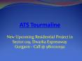 ATS tourmaline - New Upcoming Residential Project in Sector 109, Dwarka Expressway, Gurgaon PowerPoint PPT Presentation