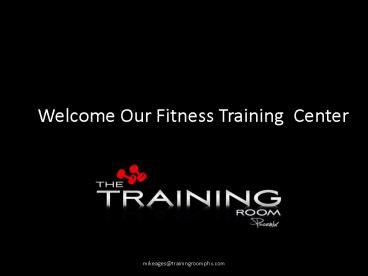 Welcome Our Fitness Training  Center