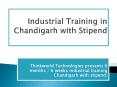 Industrial Training in  Chandigarh with Stipend PowerPoint PPT Presentation