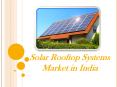 Solar Rooftop Systems Market in India PowerPoint PPT Presentation
