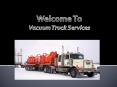 Vacuum Truck Services PowerPoint PPT Presentation